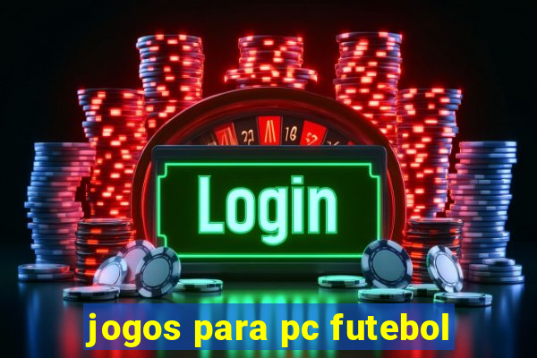 jogos para pc futebol